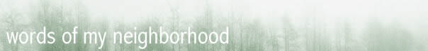 words of my neighborhood